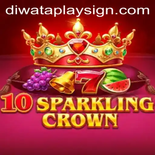 10SparklingCrown: Explore the Exciting World of DIWATAPLAY